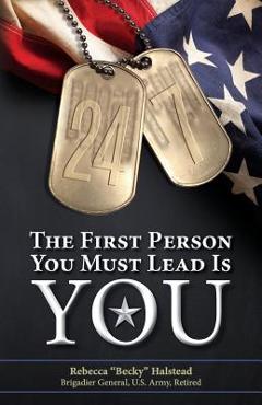24/7: The First Person You Must Lead Is You - Rebecca becky Halstead