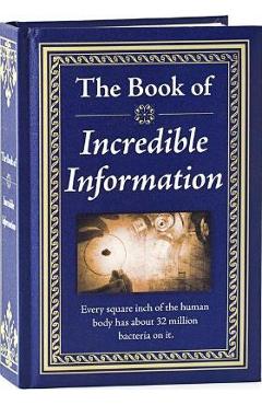 The Book of Incredible Information - Publications International Ltd