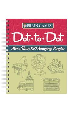 Brain Games - Dot-To-Dot: More Than 120 Amazing Puzzles - Publications International Ltd