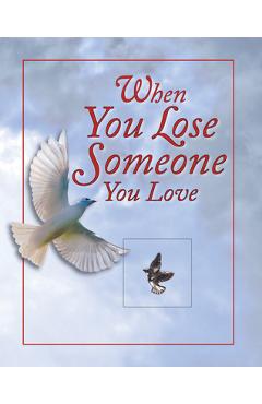 When You Lose Someone You Love - Publications International Ltd