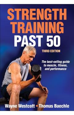 Strength Training Past 50 - Wayne L. Westcott