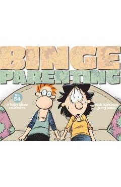 Binge Parenting: A Baby Blues Collection - Rick Kirkman