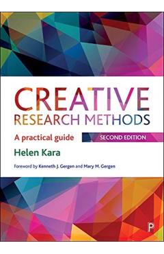 Creative Research Methods 2e: A Practical Guide - Helen Kara
