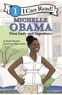 Michelle Obama: First Lady and Superhero - Sarah Howden