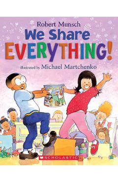 We Share Everything! - Robert Munsch