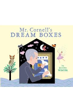 Mr. Cornell\'s Dream Boxes - Jeanette Winter