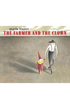 The Farmer and the Clown - Marla Frazee