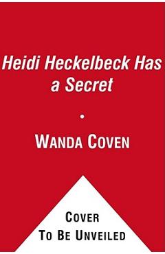 Heidi Heckelbeck Has a Secret - Wanda Coven