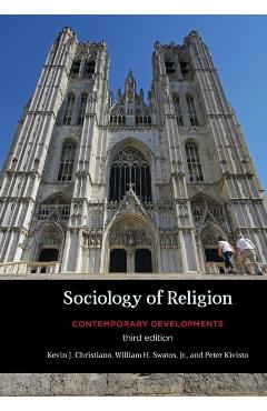 Sociology of Religion: Contemporary Developments, Third Edition - Kevin J. Christiano