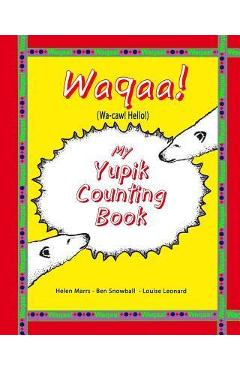 My yupik counting book: counting to 10 in yupik - helen marrs