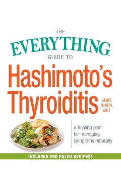 The Everything Guide to Hashimoto's Thyroiditis: A Healing Plan for Managing Symptoms Naturally - Aimee Mcnew - Imagine 1