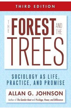 The Forest and the Trees: Sociology as Life, Practice, and Promise