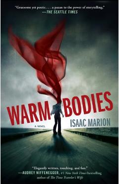 Warm Bodies - Isaac Marion