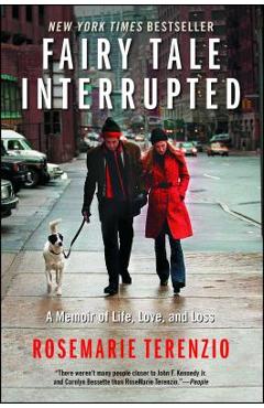 Fairy Tale Interrupted: A Memoir of Life, Love, and Loss - Rosemarie Terenzio