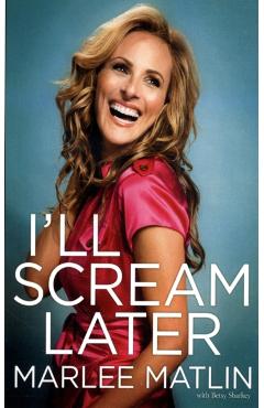 I'll Scream Later - Marlee Matlin