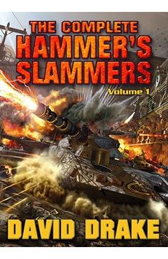 The Complete Hammer\'s Slammers - David Drake
