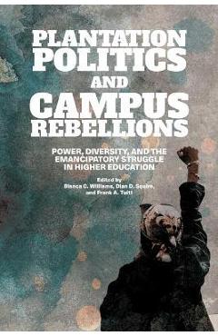 Plantation Politics and Campus Rebellions - Bianca C. Williams