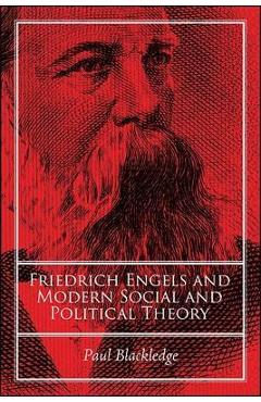 Friedrich Engels and Modern Social and Political Theory - Paul Blackledge