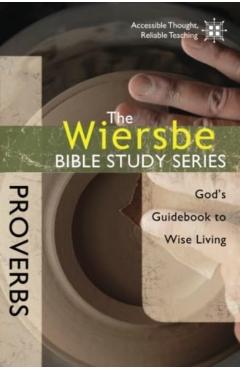 Proverbs: God's Guidebook to Wise Living - Warren W. Wiersbe