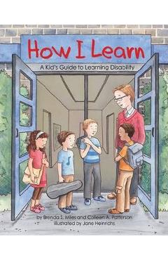 How I Learn: A Kid\'s Guide to Learning Disability - Brenda Miles