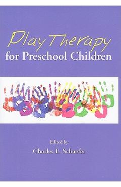 Play Therapy for Preschool Children - Charles E. Schaefer