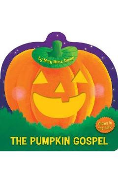 The Pumpkin Gospel: A Story of a New Start with God - Mary Manz Simon