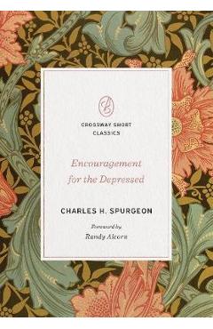 Encouragement for the Depressed - Charles H. Spurgeon