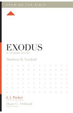 Exodus: A 12-Week Study - Matthew R. Newkirk