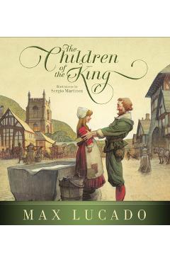The Children of the King (Redesign) - Max Lucado
