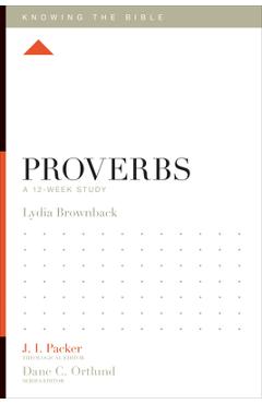 Proverbs: A 12-Week Study - Lydia Brownback