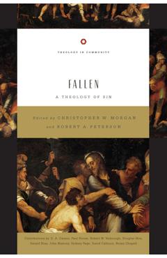 Fallen: A Theology of Sin - Christopher W. Morgan