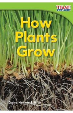 How Plants Grow - Dona Herweck Rice