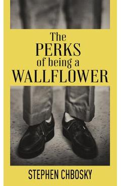 The Perks of Being a Wallflower: 20th Anniversary Edition with a New Letter from Charlie - Stephen Chbosky