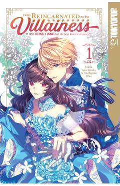 I Was Reincarnated as the Villainess in an Otome Game But the Boys Love Me Anyway!, Volume 1, 1 - Ataka