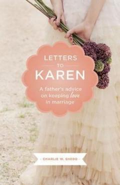 Letters to Karen: A Father\'s Advice on Keeping Love in Marriage -