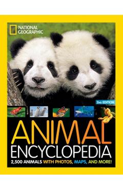 National Geographic Kids Animal Encyclopedia 2nd Edition: 2,500 Animals with Photos, Maps, and More! - National