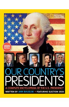 Our Country\'s Presidents: A Complete Encyclopedia of the U.S. Presidency, 2020 Edition - Ann Bausum