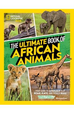 The Ultimate Book of African Animals - Dereck And Beverly Joubert