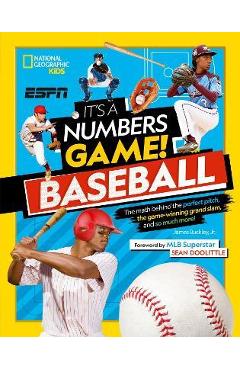 It's a Numbers Game! Baseball: The Math Behind the Perfect Pitch, the Game-Winning Grand Slam, and So Much More! - James Buckley Jr