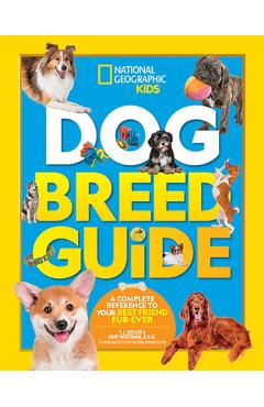 Dog Breed Guide: A Complete Reference to Your Best Friend Fur-Ever - Gary Weitzman