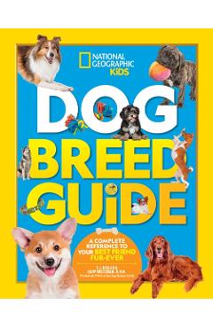 Dog Breed Guide: A Complete Reference to Your Best Friend Fur-Ever - Gary Weitzman