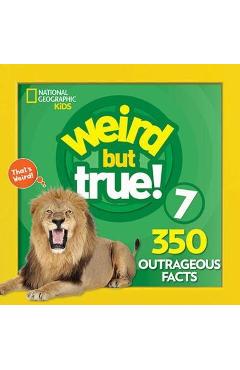 Weird But True 7: Expanded Edition - National Geographic Kids