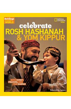 Celebrate Rosh Hashanah and Yom Kippur: With Honey, Prayers, and the Shofar - Deborah Heiligman