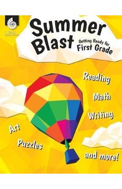 Summer Blast: Getting Ready for First Grade - Jodene Smith
