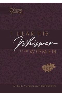 I Hear His Whisper for Women: 365 Daily Meditations & Declarations - Brian Simmons
