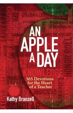 An Apple a Day (2nd Edition): 365 Devotions for the Heart of a Teacher - Kathy Branzell