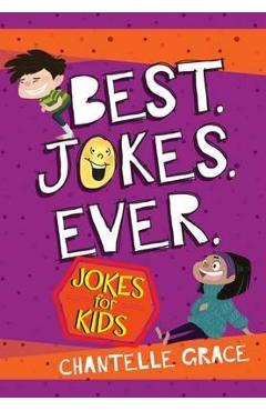 Best Jokes Ever: Jokes for Kids - Chantelle Grace