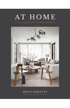 At Home: Evocative & Art-Forward Interiors - Brian Paquette