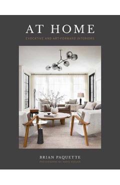 At Home: Evocative & Art-Forward Interiors - Brian Paquette