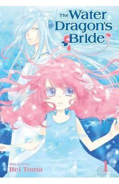 The Water Dragon\'s Bride, Vol. 1 - Rei Toma